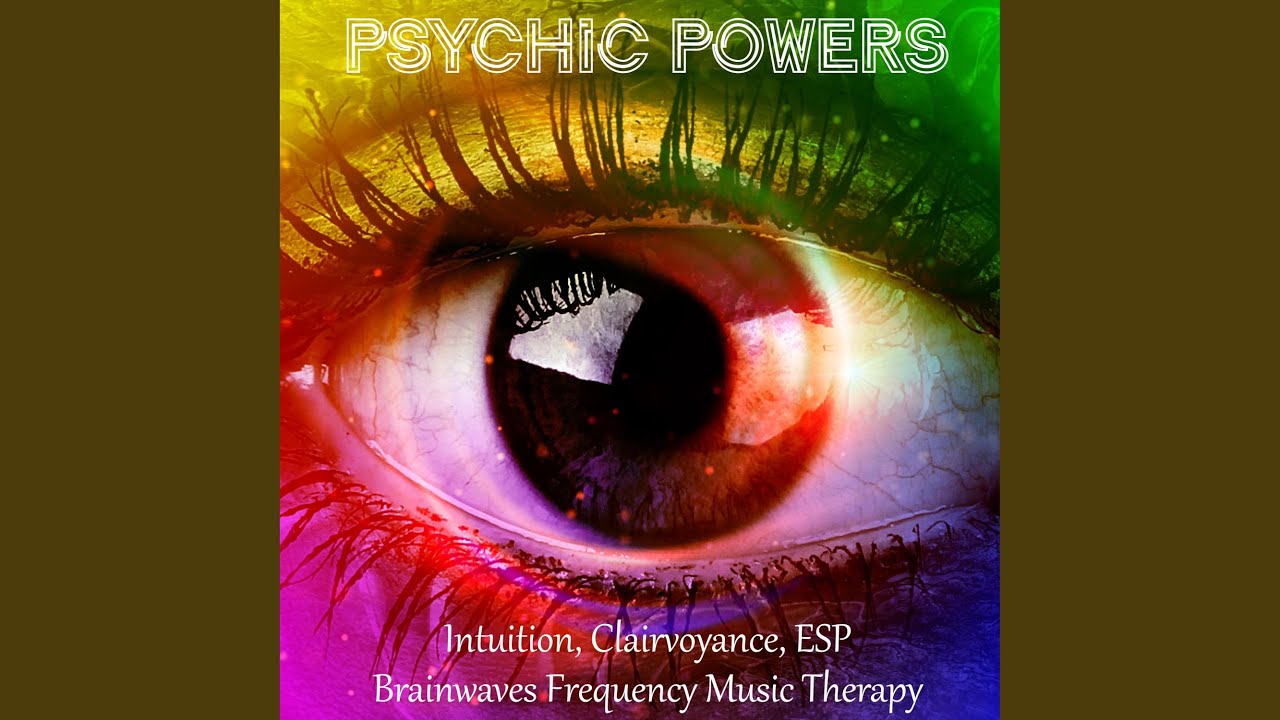 Psychic Powers No.8 - Intuition, Clairvoyance, ESP ᐸᐳ Brainwaves Frequency Music Therapy