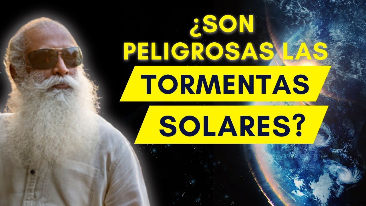 &iquest;Cu&aacute;les son las consecuencias de las tormentas solares? | Sadhguru en espa&ntilde;ol