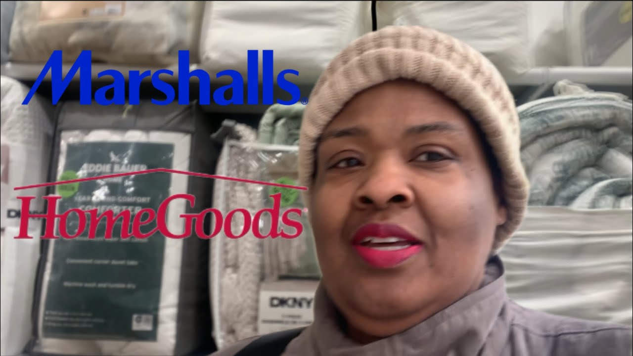 MARSHALL’S +HOMEGOODS HUNT FOR A COMFORTER +MORE