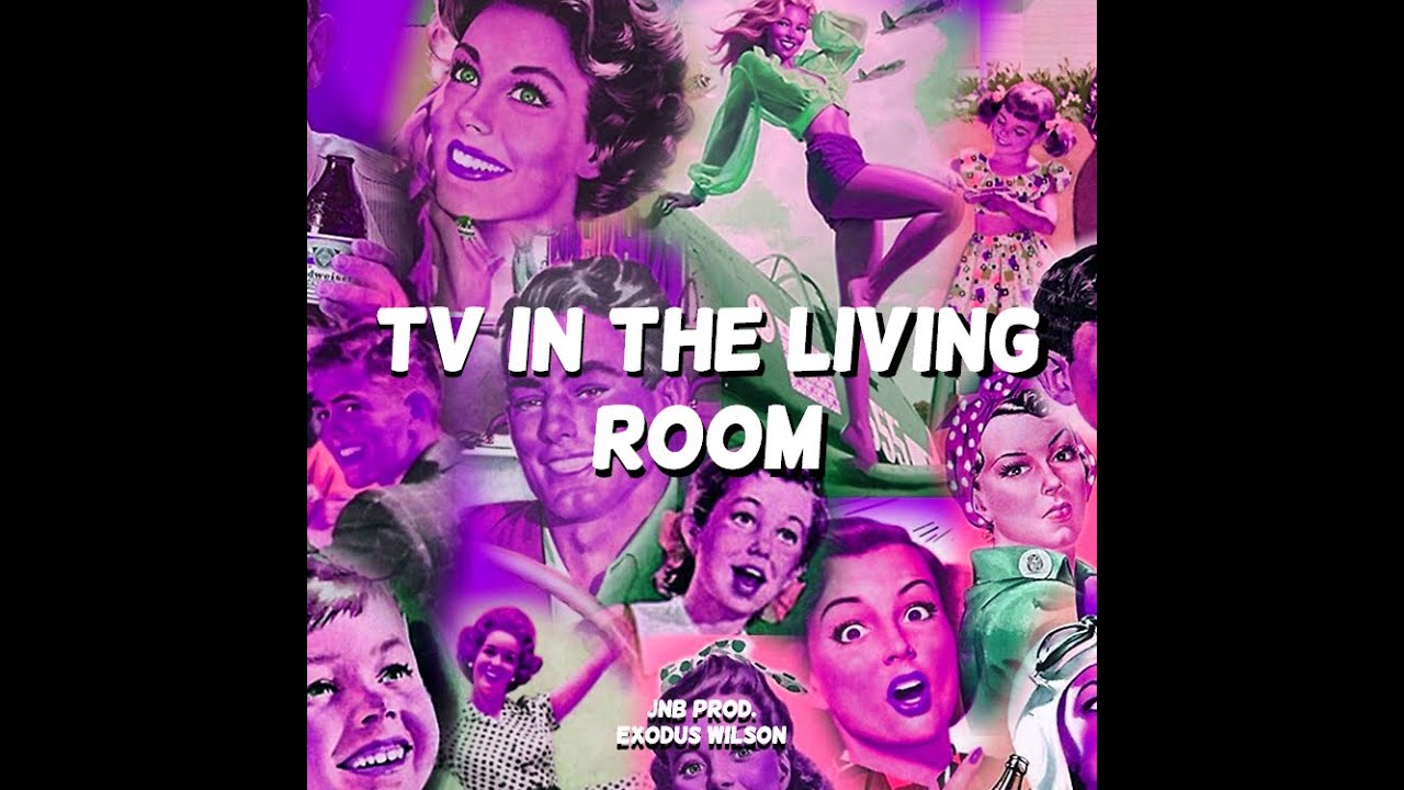 TV IN THE LIVING ROOM (VISUAL) EXODUS WILSON