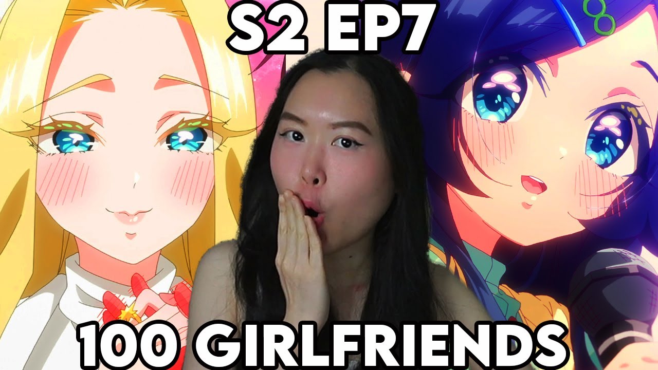 BEAUTIFUL!!!😳 The 100 Girlfriends Who Really REALLY Love You Season 2 Episode 7 REACTION
