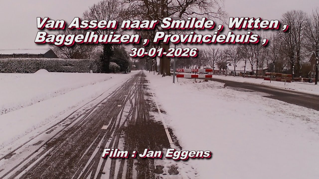 Van Assen naar Smilde , Baggelhuizen , Provinciehuis Drenthe 30 01 2026