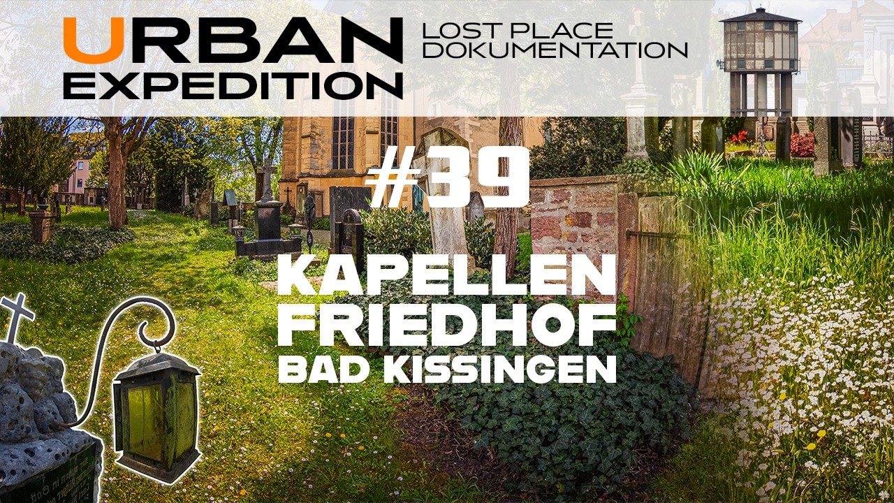 Kapellenfriedhof Bad Kissingen | Zwischen Geschichte und stiller Erinnerung | Urban-Expedition #39