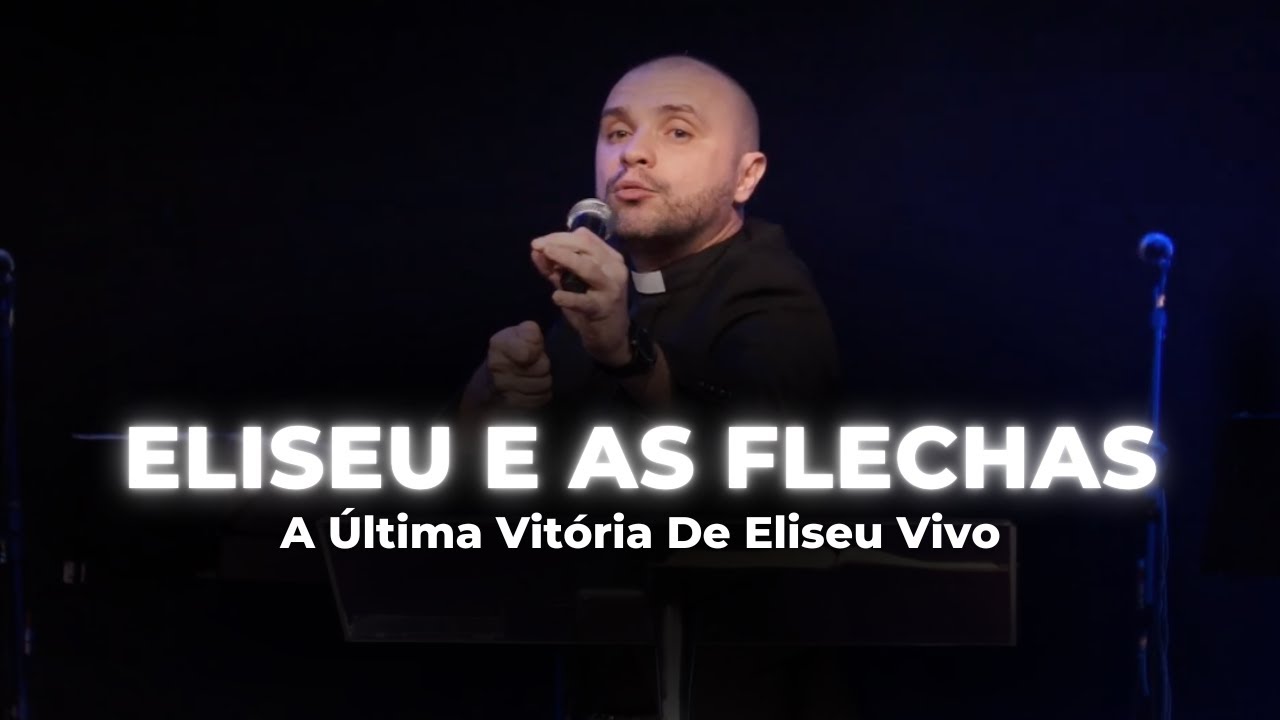 O Último Milagre de Eliseu Vivo | Flecha Da Vitória | 2 Reis 13.17