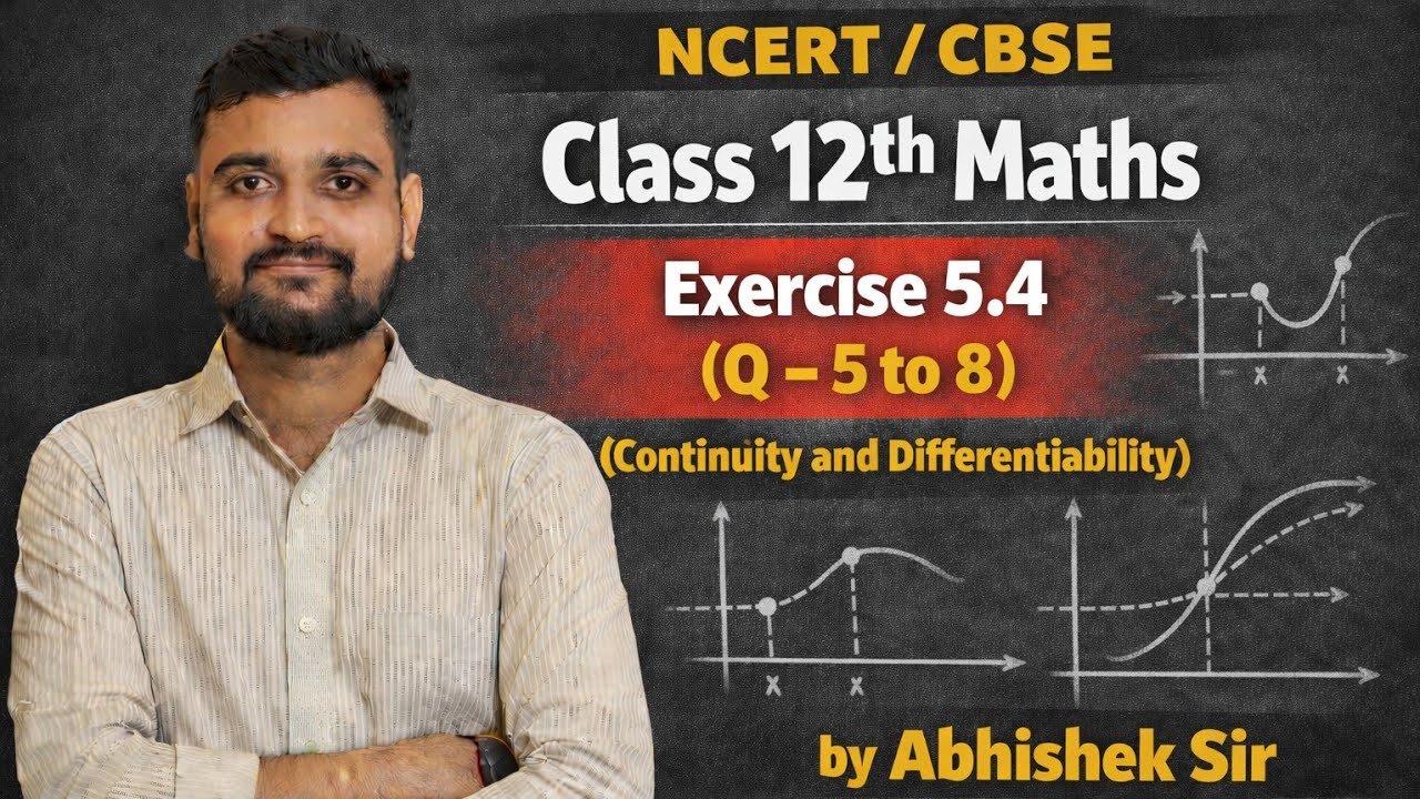 NCERT/CBSE Class 12th Maths Exercise 5.4 Q-5 to 8 (Continuity and Differentiability) by Abhishek Sir