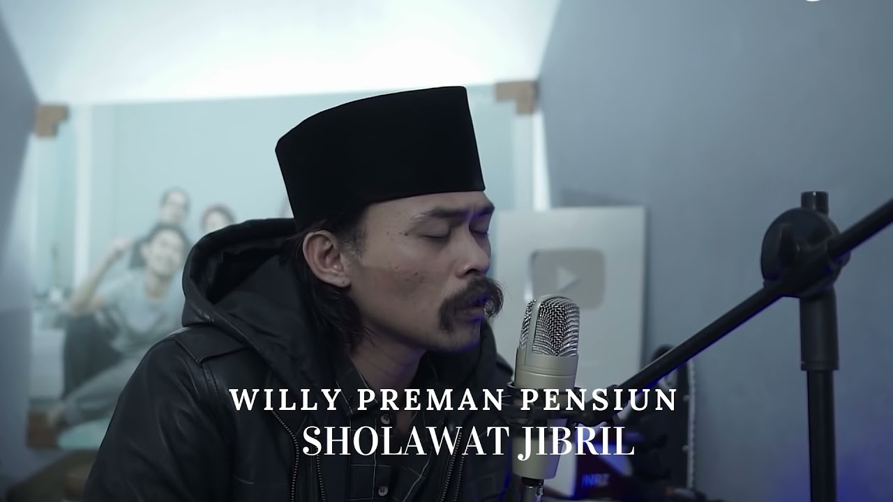SEDIHHHHHHHHHHH SHOLAWAT JIBRIL - WILLY PREMAN PENSIUN
