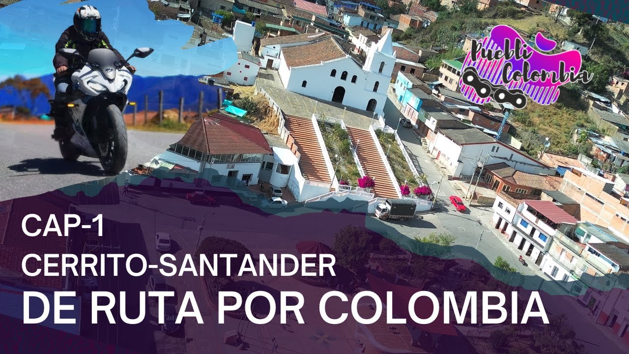 DE RUTA POR COLOMBIA//CAP-1//CERRITO-SANTANDER