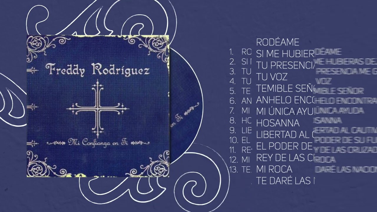 Freddy Rodríguez - Mi Confianza en Ti (Álbum Completo)