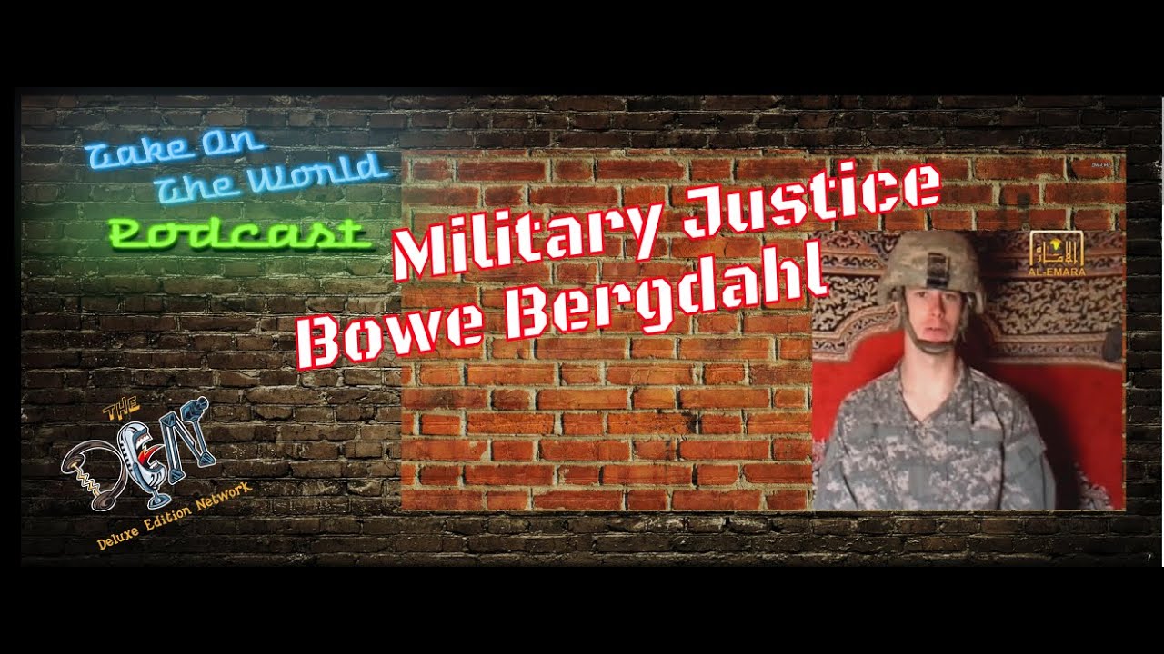 TOTW &mdash; Военное правосудие: Боу Бергдал. Вся правда о скандальном солдате