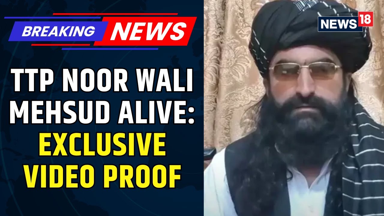 Pak's Propagranda: TTP Noor Wali Mehsud Alive After Pakistan Strike, CNN-News18 Accesses Video Proof