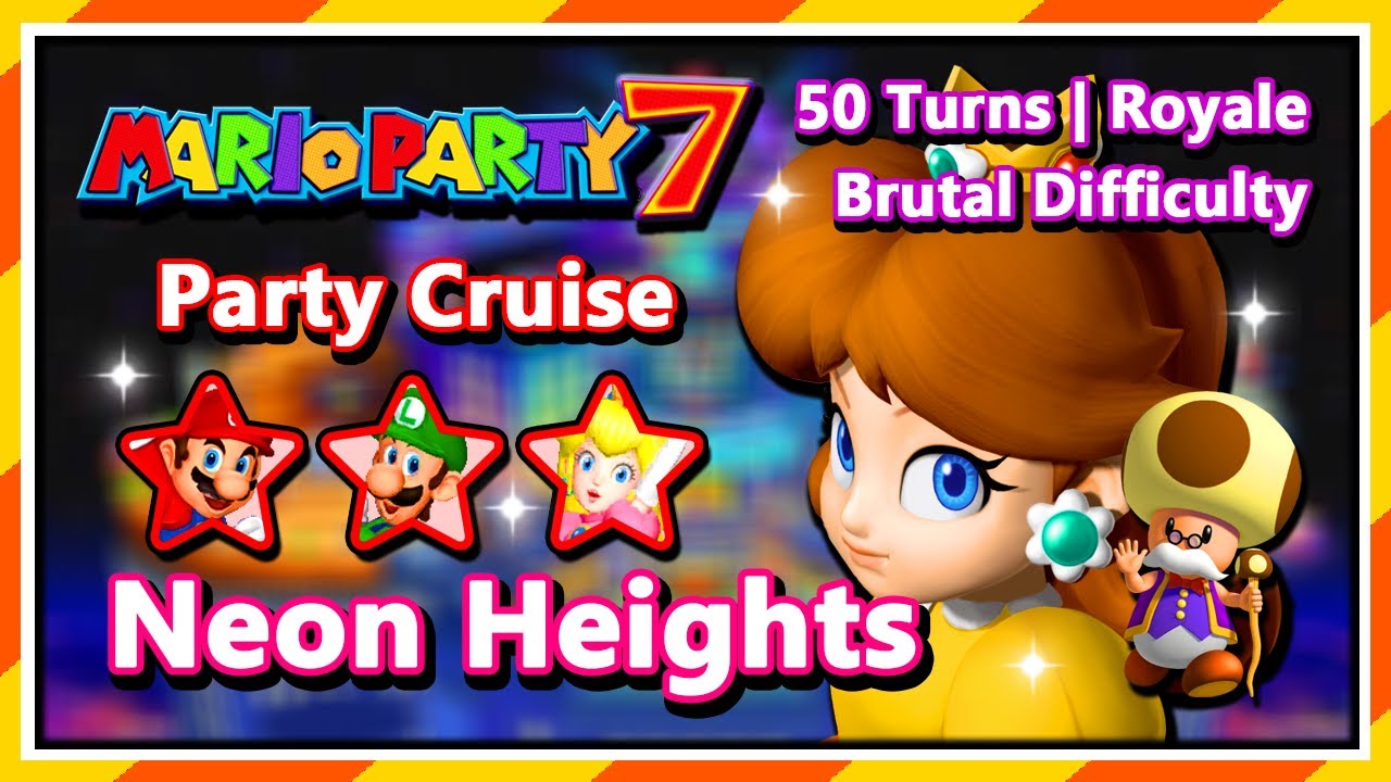 Mario Party 7 - 50 Turns | Royale | Daisy, Mario, Luigi & Peach | Neon Heights