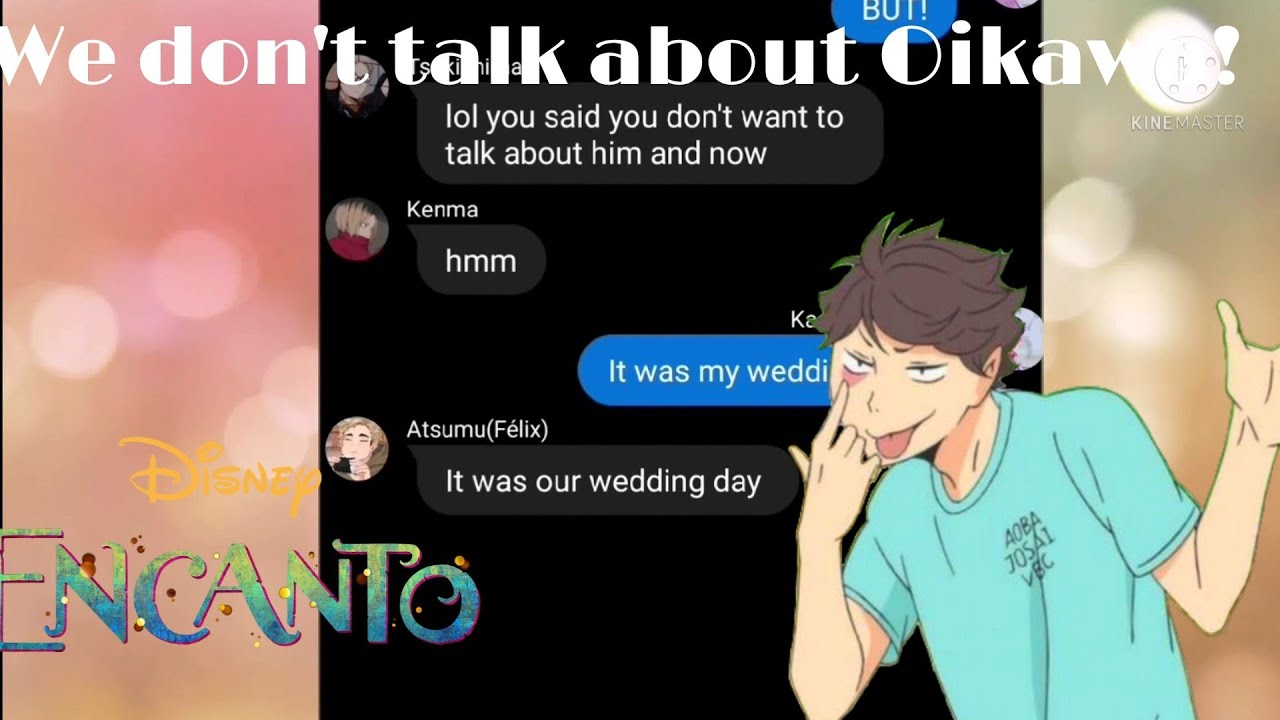 We don't talk about Oikawa •Encanto X haikyuu| Texting story skit |