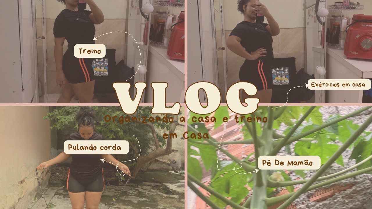 Organizando a casa e treino em Casa 🏠 