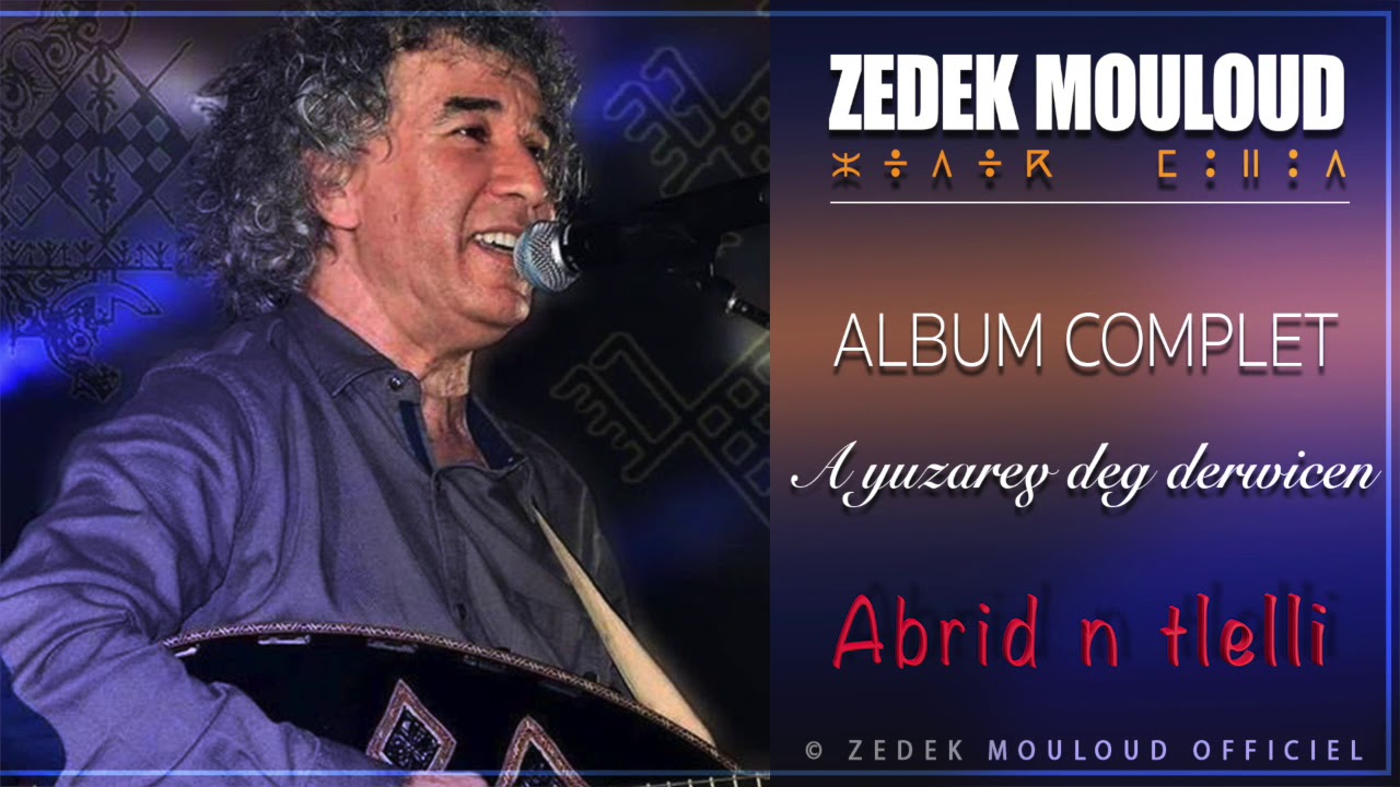 A yuzareɣ deg derwicen | Album Complet ⎟Zedek Mouloud
