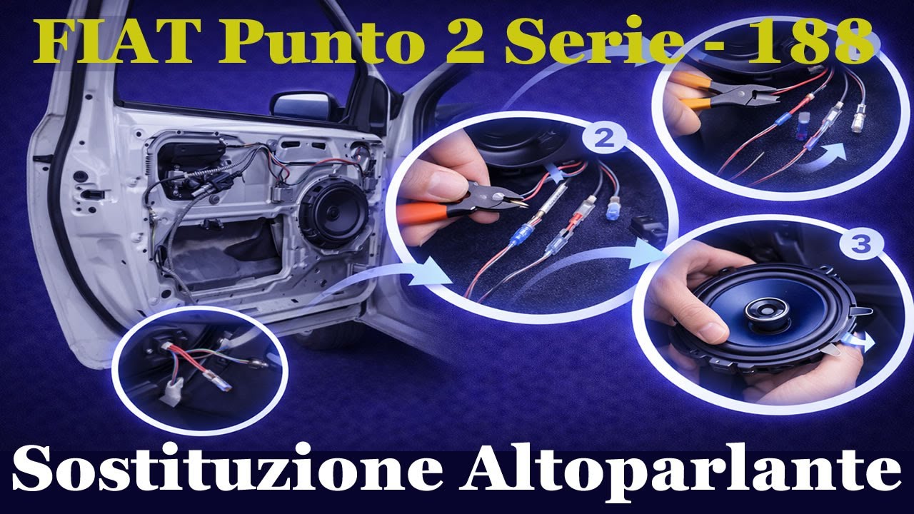 Sostituzione Altoparlanti FIAT Punto 2 Serie - Tipo 188 - Senza Morsetti Originali