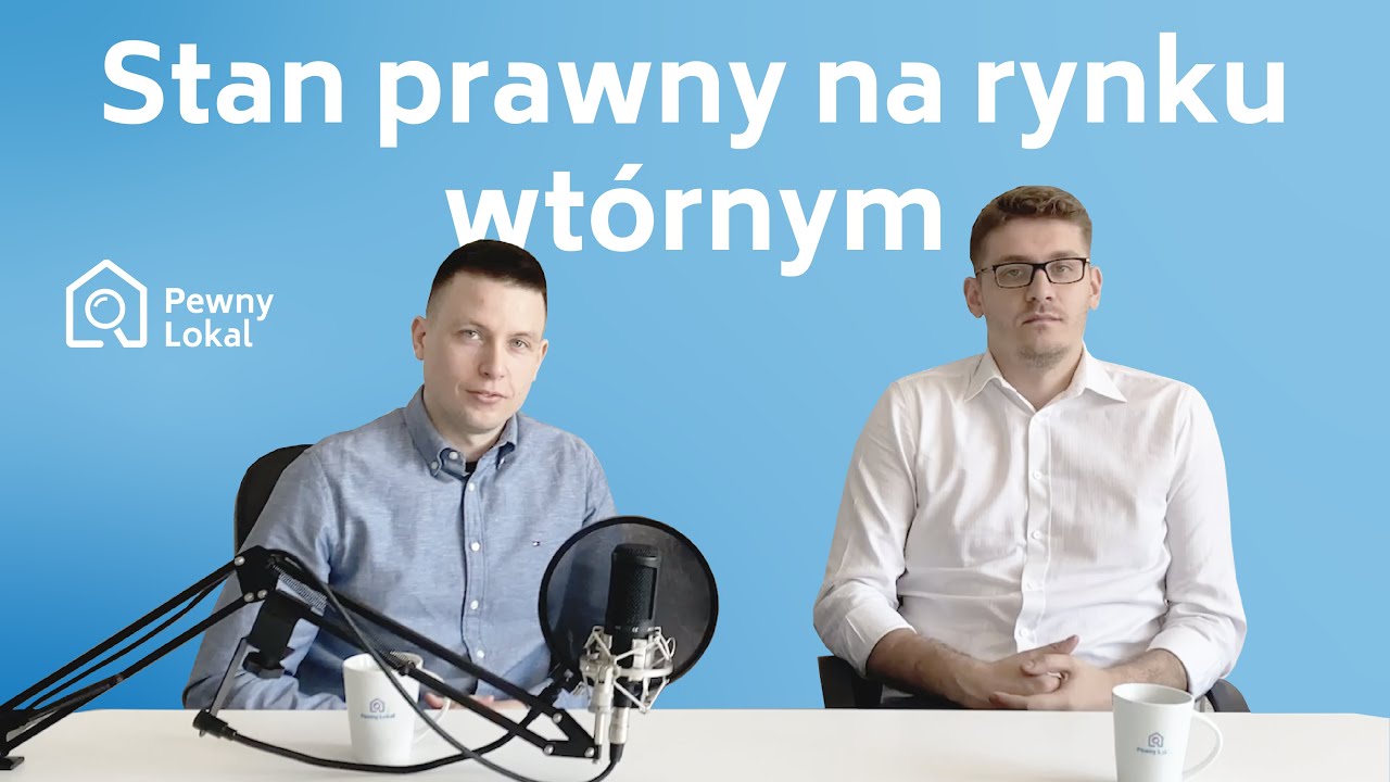 Jak sprawdzić stan prawny na rynku wtórnym? | Rozmowy ze specjalistami Pewnego Lokalu.