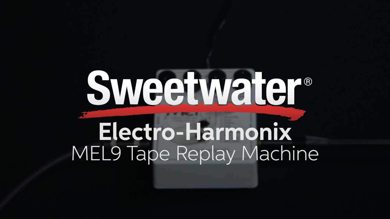Electro-Harmonix MEL9 Tape Replay Machine Pedal Review