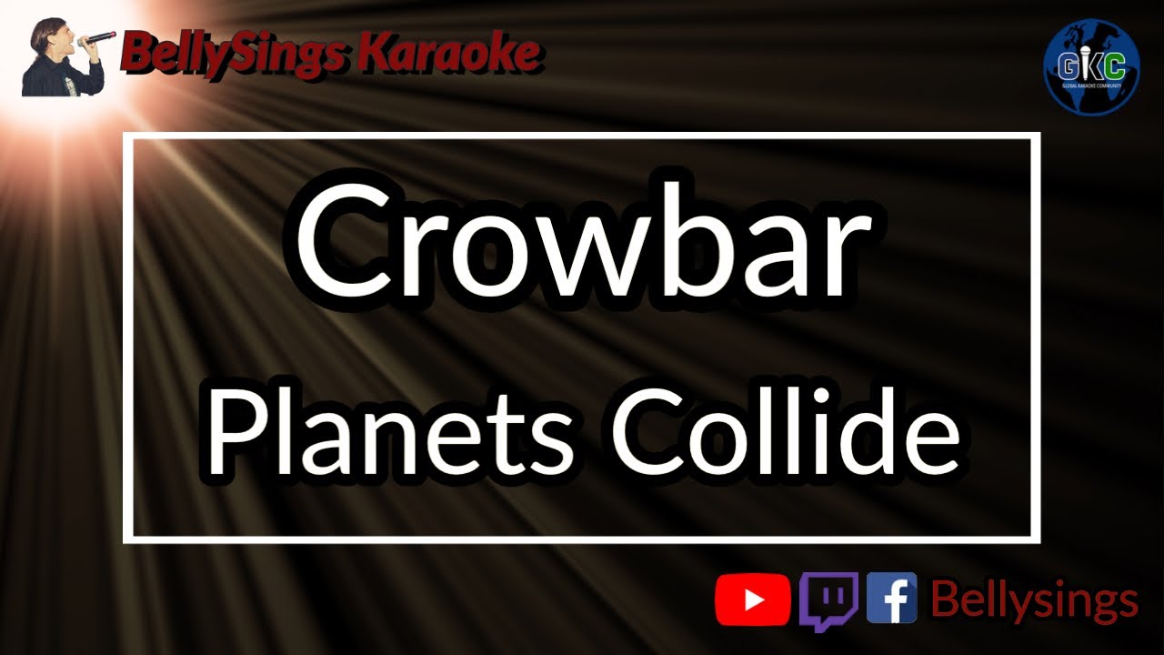Crowbar - Planets Collide (Karaoke)