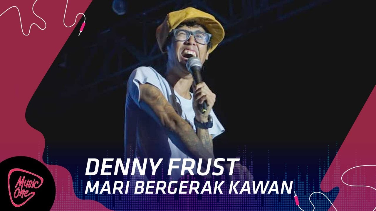 Denny Frust - Mari Bergerak Kawan || MusicOne