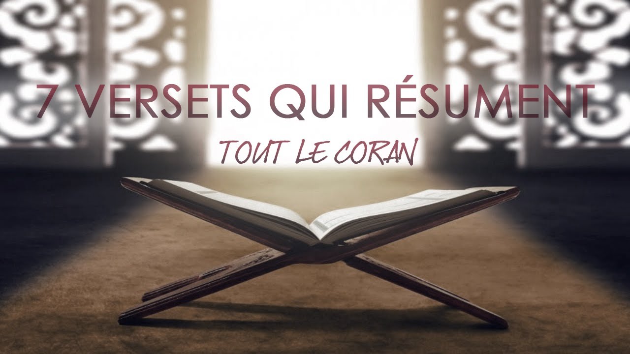 7 Versets Qui Résument Tout Le Coran