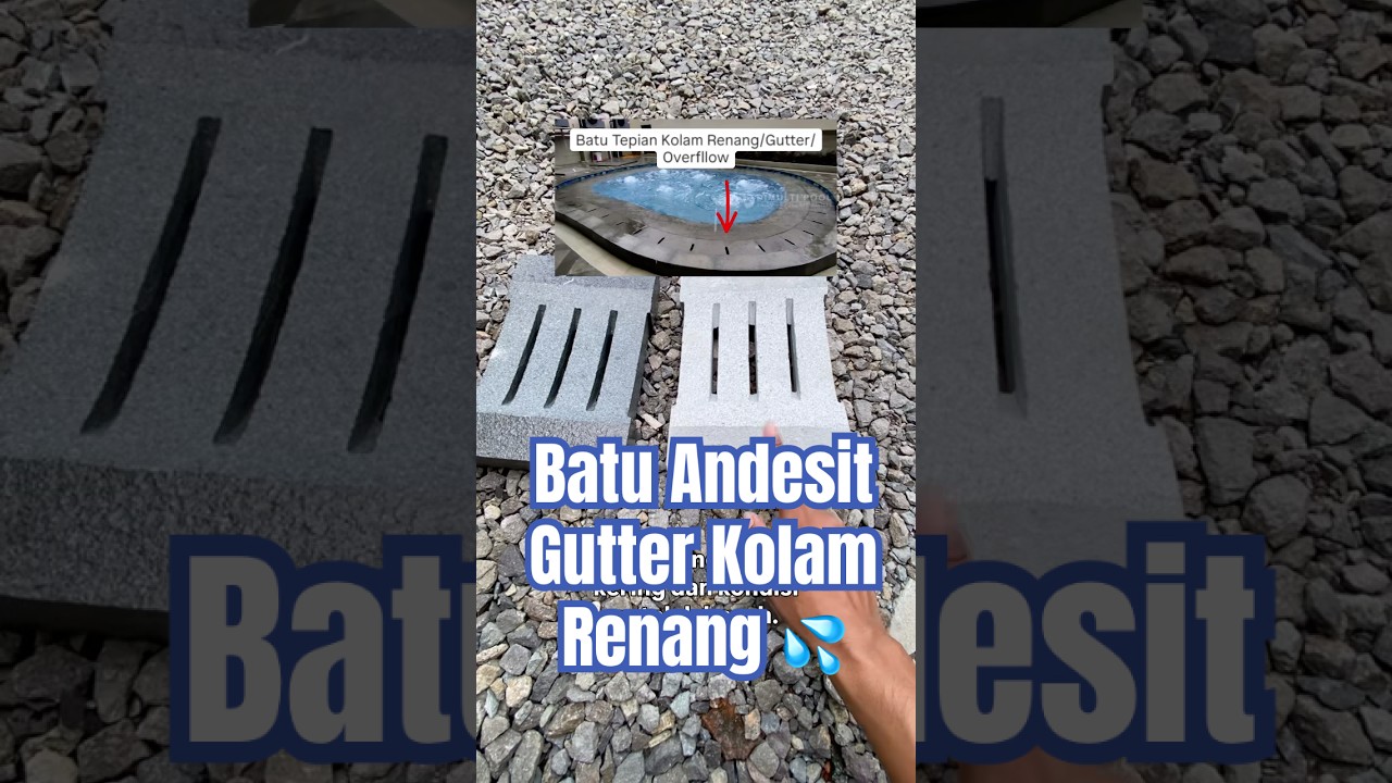 Batu andesit gutter kolam renang – tampilan alami, tahan lama & bisa custom 