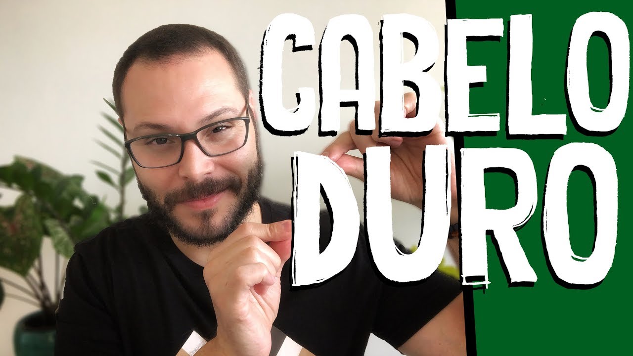CABELO DURO, COMO RESOLVER?