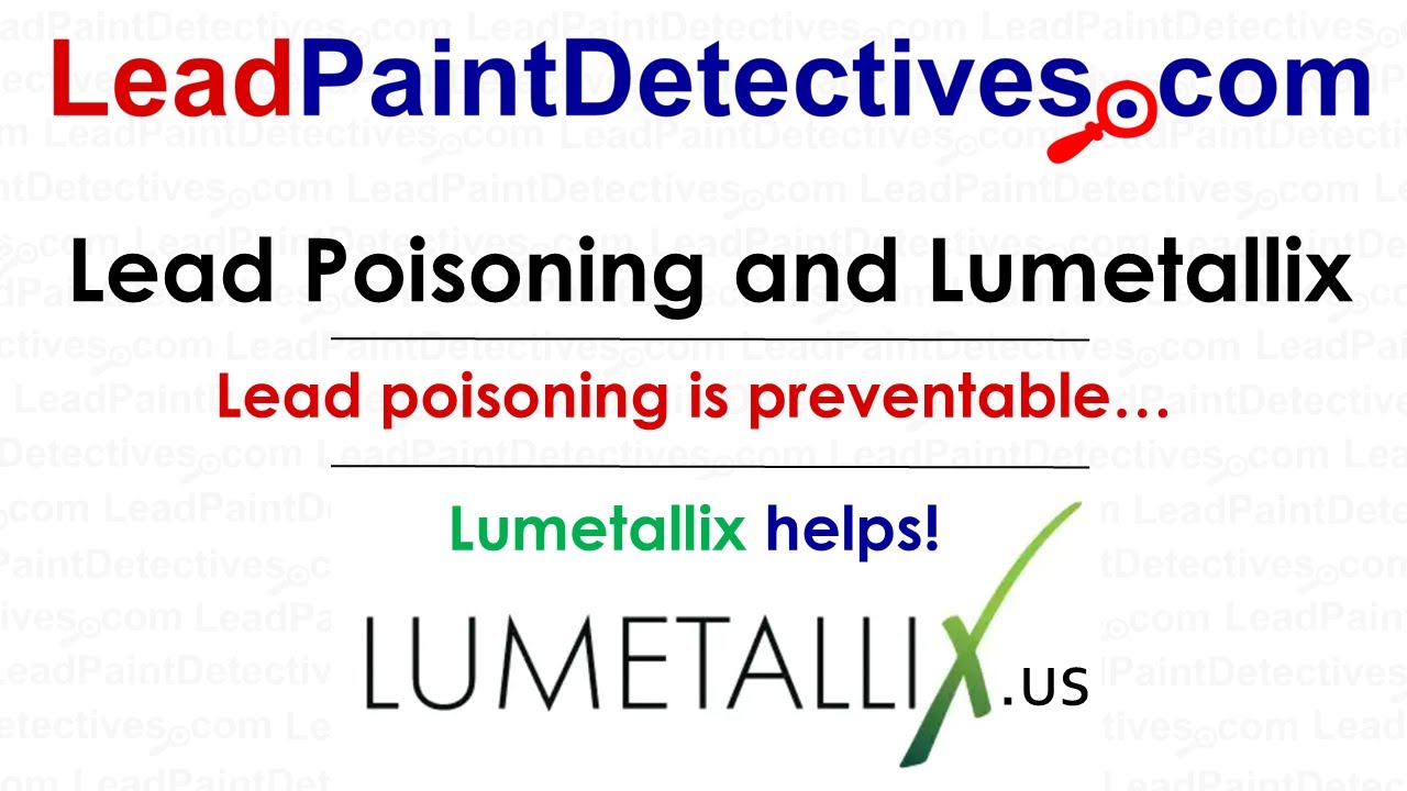 Lead Poisoning Prevention and Lumetallix Instant Lead Detection Test