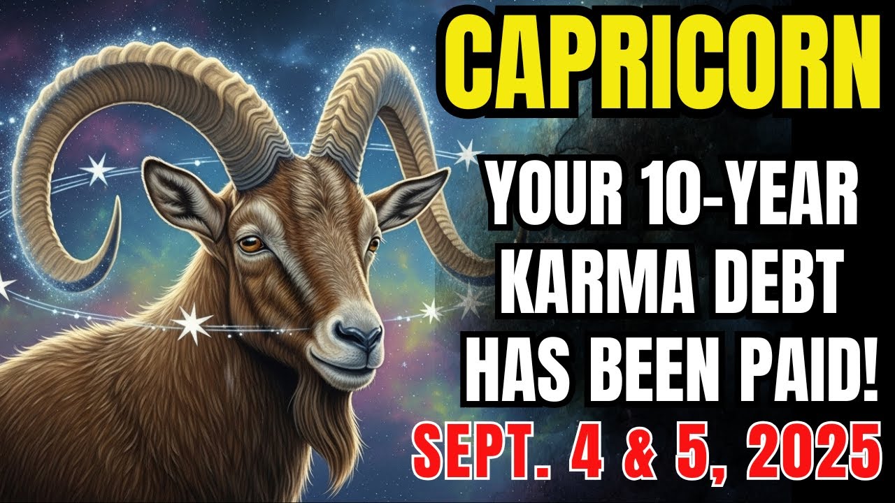 ♑💥 CAPRICORN – YOUR 10-YEAR KARMA DEBT HAS BEEN PAID… SEPTEMBER 4 AND 5, A NEW LIFE BEGINS!