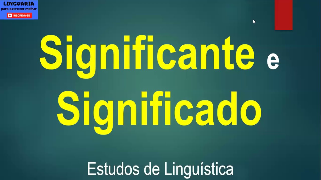 SIGNIFICANTE e SIGNIFICADO (signo linguístico): introdução à linguística [Ferdinand de Saussure]