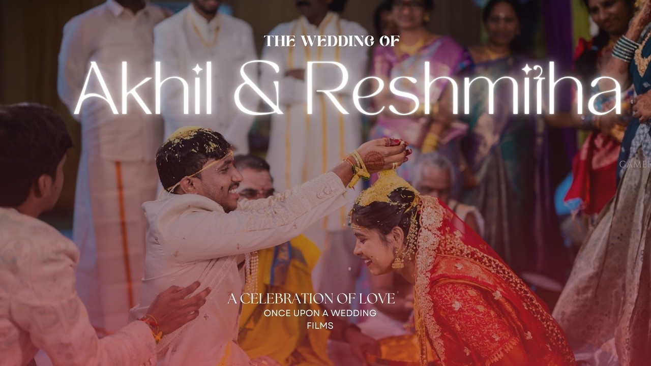 Akhil & Reshmitha – A Beautiful Love Tale | The Wedding Film | Once Upon A Wedding Films