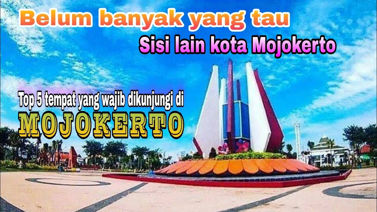 TOP 5 WISATA MOJOKERTO YANG WAJIB DIKUNJUNGI