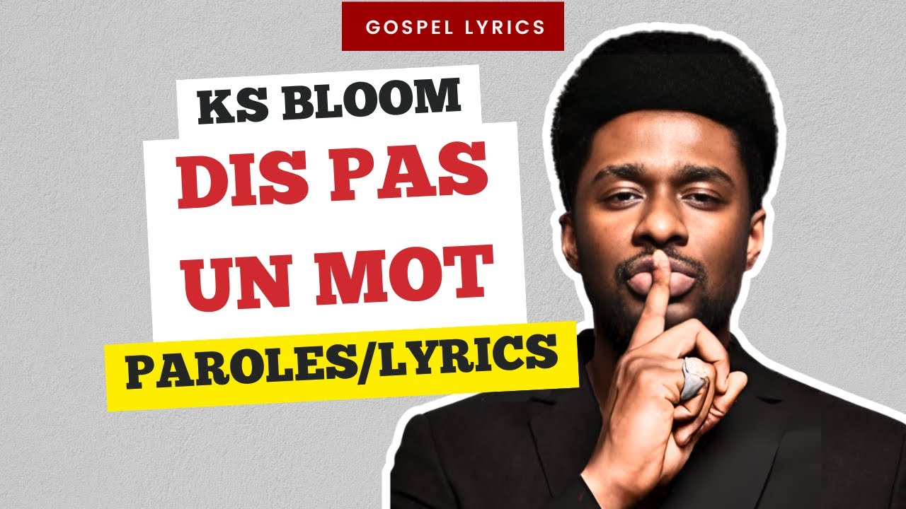 KS Bloom - Dis pas un mot (Paroles)