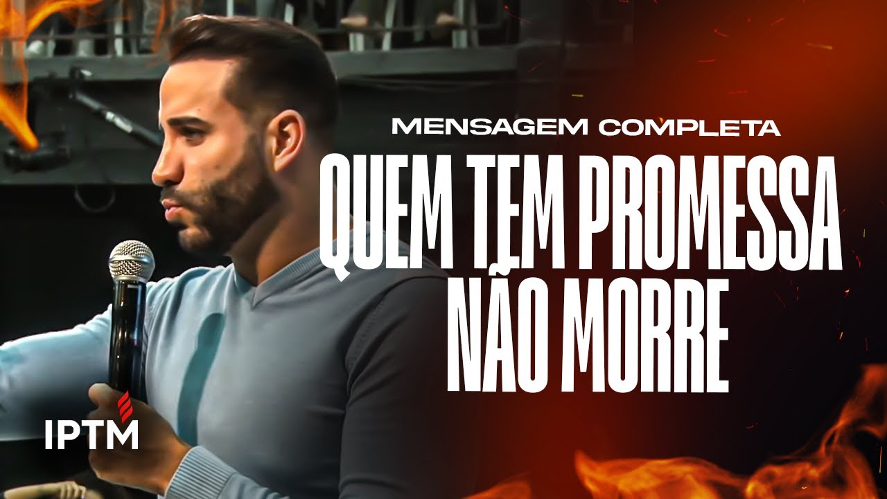 MENSAGEM COMPLETA: Quem Tem Promessa, Não Morre - Pr Leonardo Sale