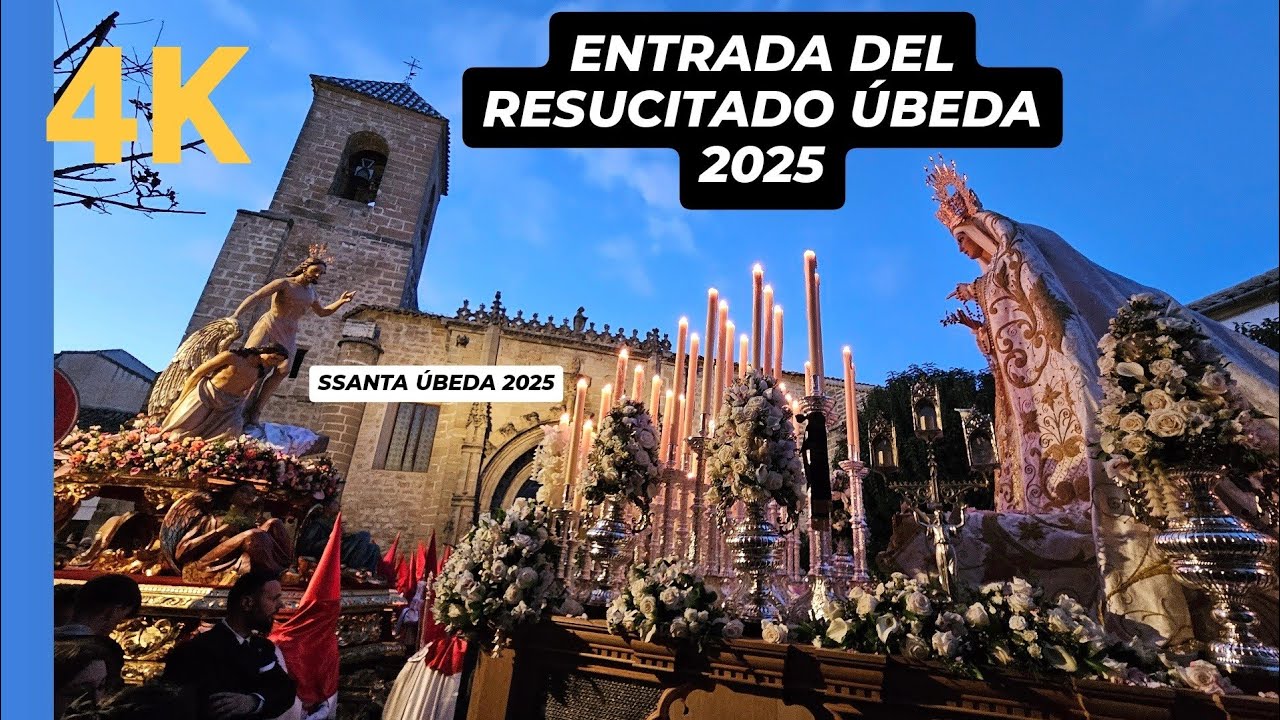 [4K] Entrada del Resucitado Úbeda 2025 - Semana Santa Úbeda 2025 - DOMINGO DE RESURRECCIÓN