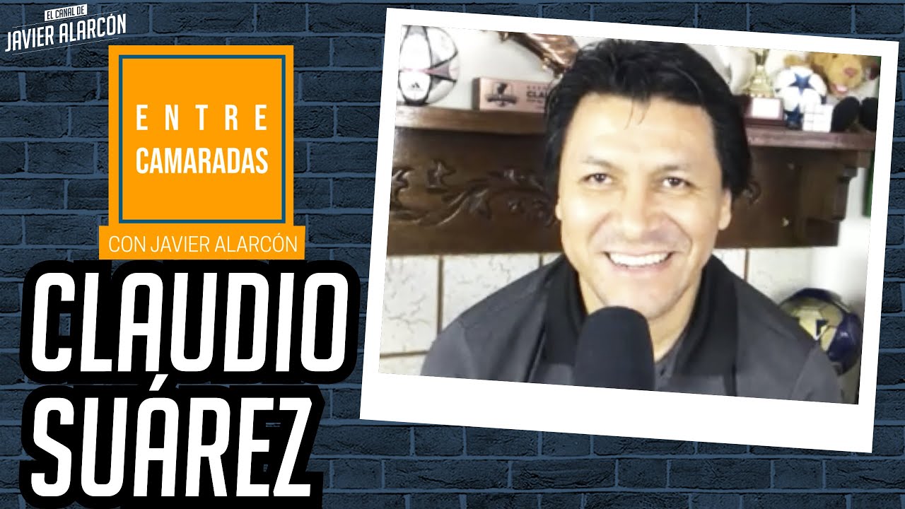 CLAUDIO SUÁREZ y JAVIER ALARCÓN | Entrevista completa | Entre Camaradas