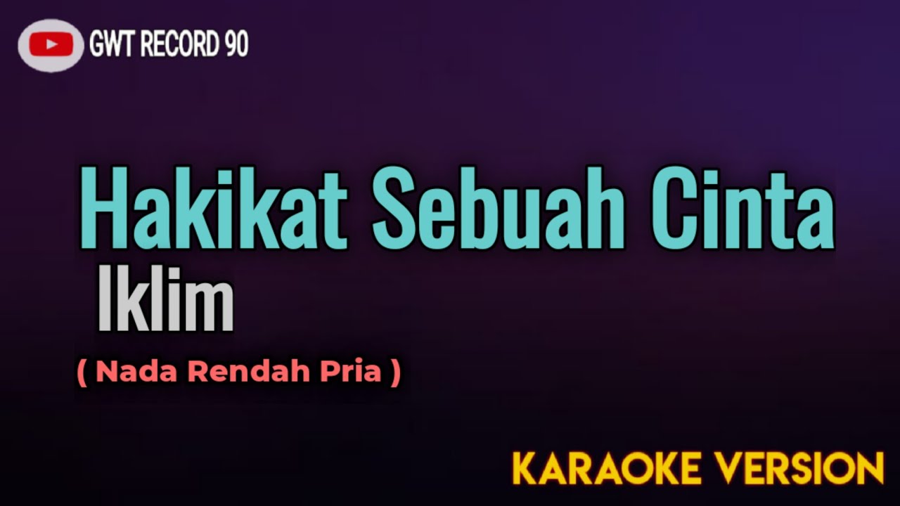 IKLIM - Hakikat Sebuah Cinta ( Karaoke )