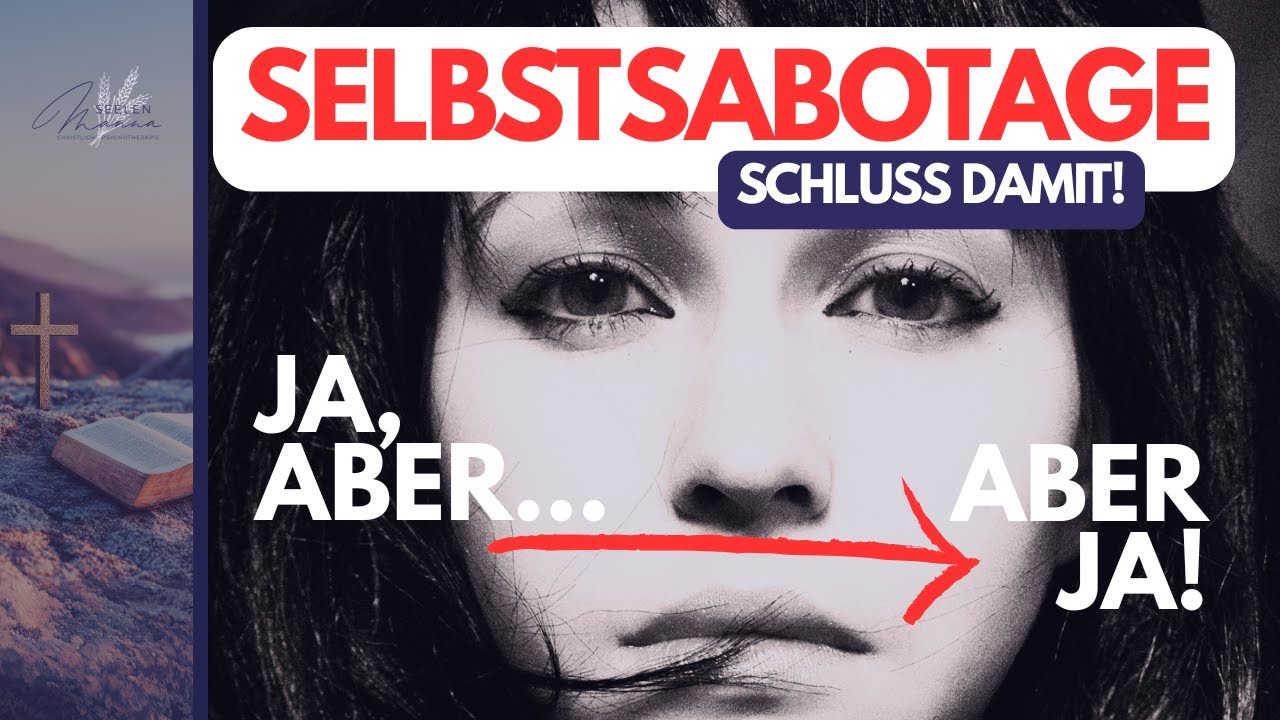 Selbstsabotage verstehen und das „Ja, aber…