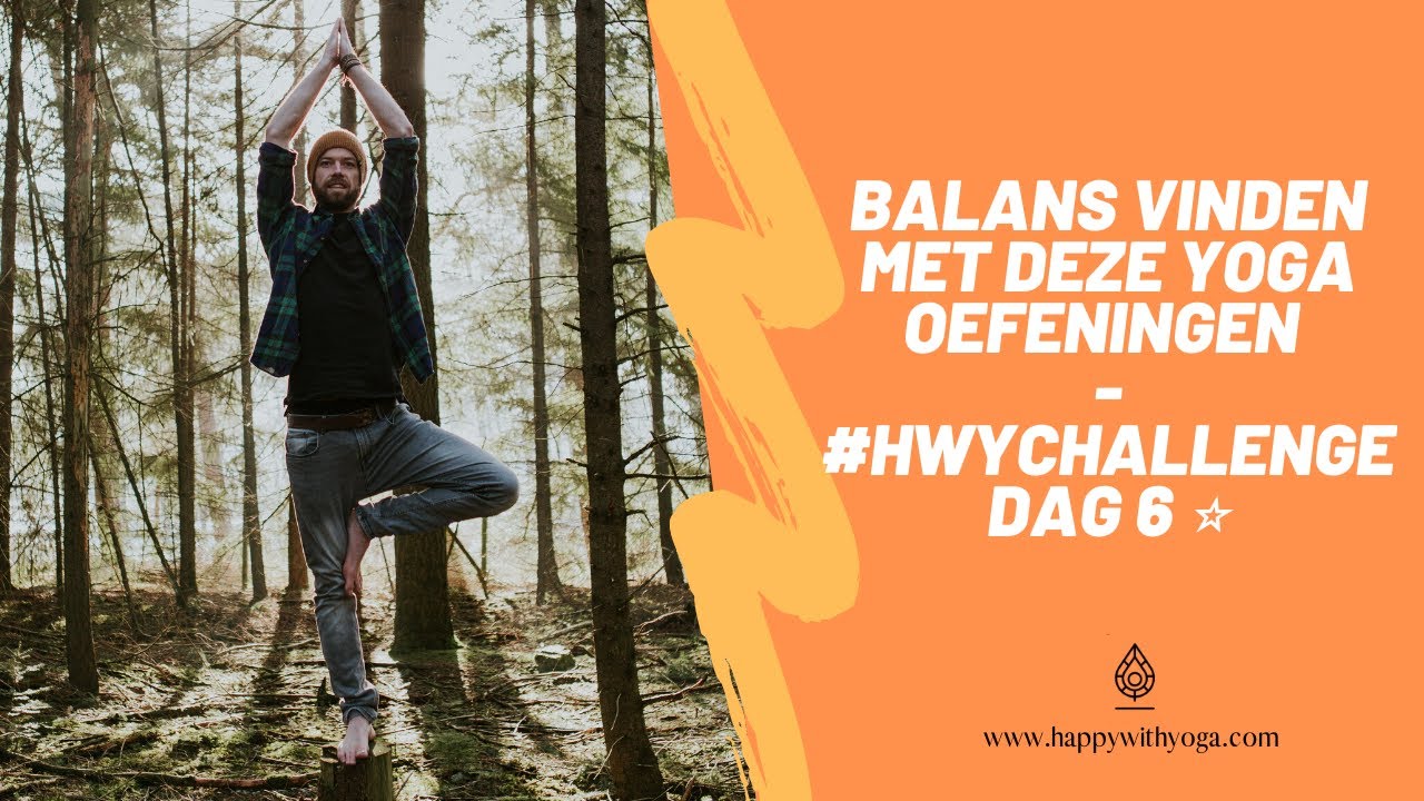 BALANS VINDEN MET YOGA HOUDINGEN EN OEFENINGEN (13 min) - #HWYCHALLENGE DAG 6 ⭐️