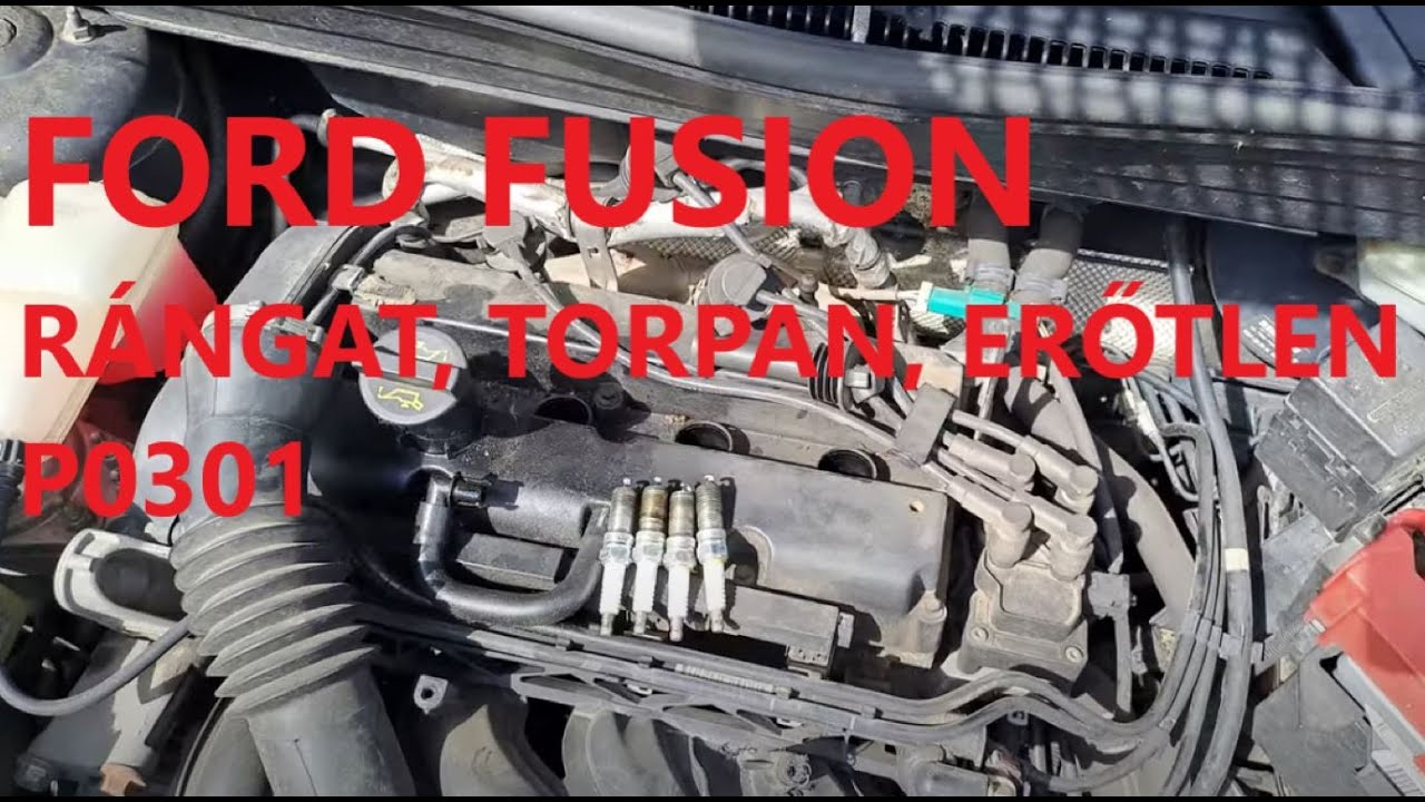 Ford Fusion erőtlen, rángat, torpan P0301, mi okozza a hibát?
