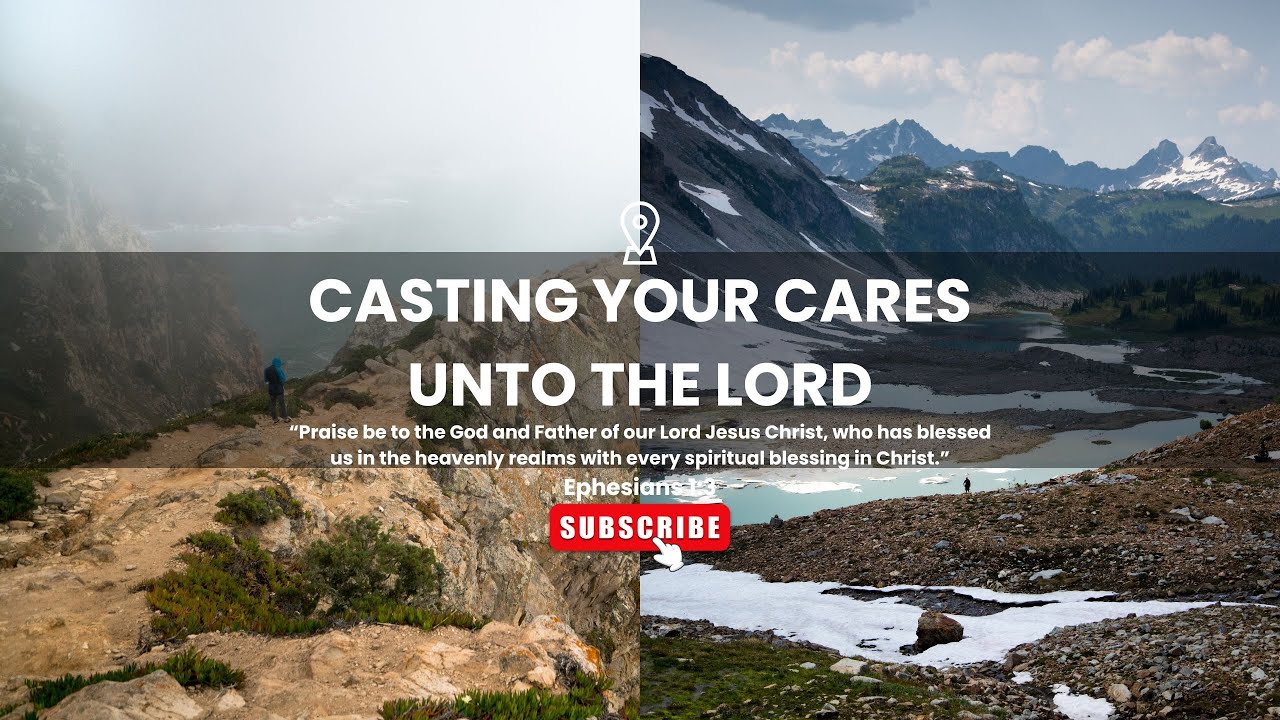 CASTING YOUR CARES UNTO THE LORD | GRACE REIGNS ONLINE