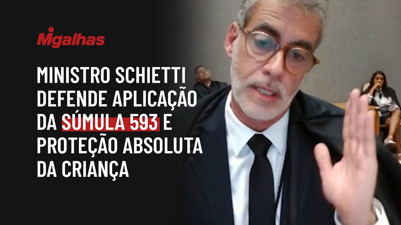 Ministro Schietti defende aplicação da súmula 593 e proteção absoluta da criança