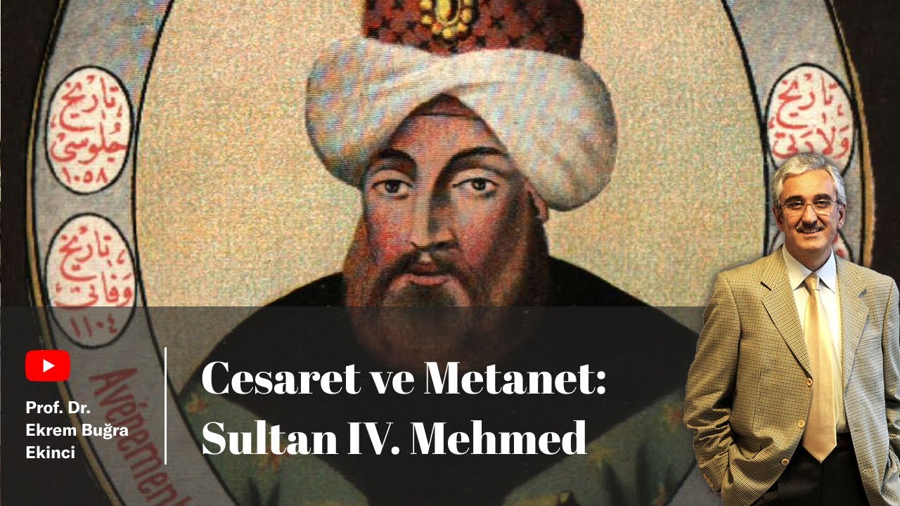 SULTAN IV. MEHMED - Cesaret ve Metanet