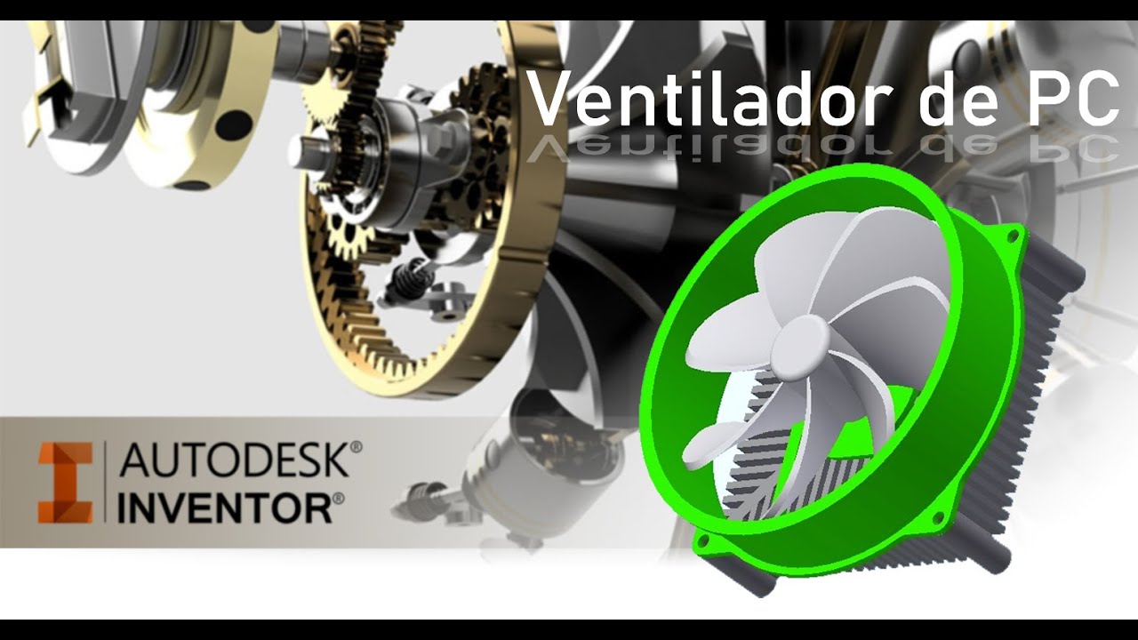 VENTILADOR PARA PC (MODELADO Y ENSAMBLE)