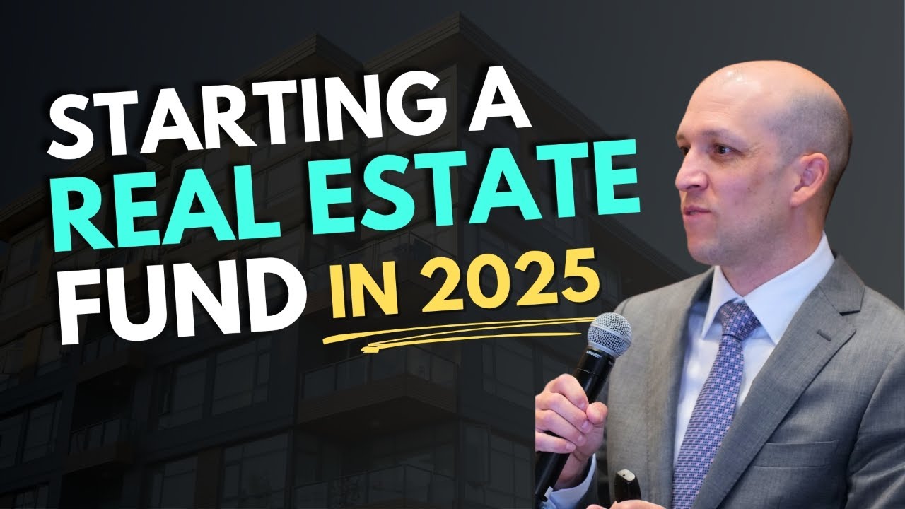 Starting A Real Estate Fund In 2025