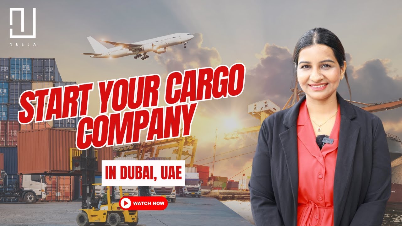 How to Start New Cargo Company in Dubai | Start a New Company in UAE Hacks That Everyone Should Know