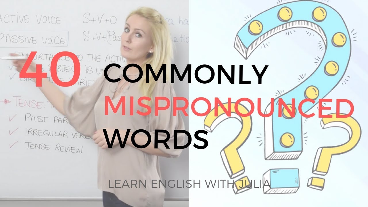 40 commonly mispronounced words: British English pronunciation