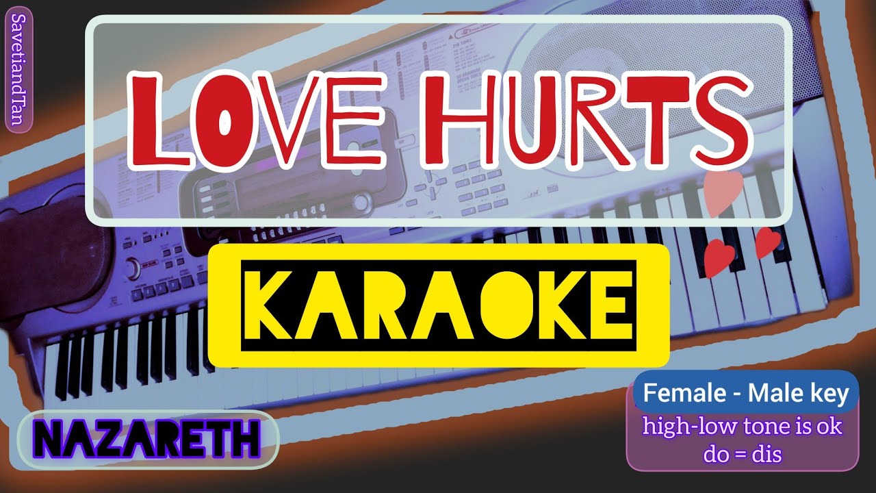 LOVE HURTS Karaoke (female key/nada wanita, Do=dis) NAZARETH