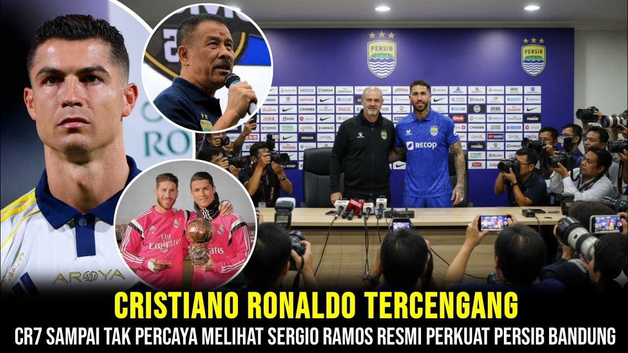 GEMPARKAN DUNIA! CRISTIANO RONALDO TERCENGANG, TAK PERCAYA SERGIO RAMOS RESMI MASUK PERSIB BANDUNG