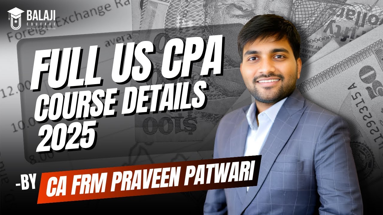 Full US CPA Course Details 2025 | Eligibility | Syllabus | Fees Structure | CA Praveen Patwari