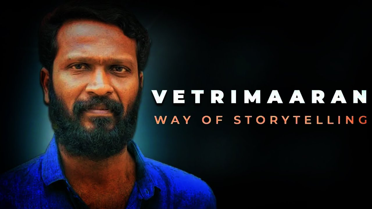 Director Vetrimaaran - Story Telling | Cinema Ideology |
